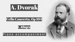 Dvorak  Cello Concerto Op 104  I Allegro  Piano Accompaniment [upl. by Erdnua664]