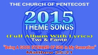 THE CHURCH OF PENTECOST 2015 THEME SONGS Full Album With Lyrics Twi amp Fante  Voice Of Pentecost [upl. by Elodie]