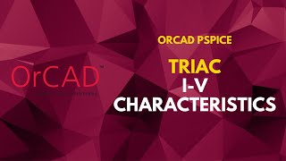 TRIAC IV Characteristics  PSpice Tutorial [upl. by Orrin]