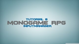 C Monogame RPG Made Easy Tutorial 8  InputManager [upl. by Dimphia]