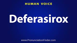 How To Pronounce Deferasirox [upl. by Arissa]