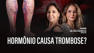 Hormônio causa Trombose [upl. by Wylde]