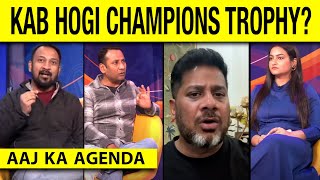 🔴AAJ KA AGENDA KAHA PHAS GAYI HAIN CHAMPIONS TROPHY KAB AAYEGA DECISION [upl. by Hazen]