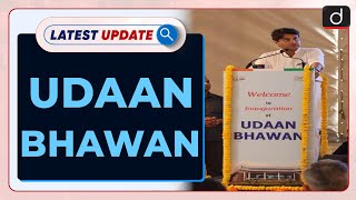 Udaan Bhawan  Latest Update  Drishti IAS English [upl. by Ancalin]