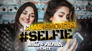 The Chainsmokers  SELFIE Mattrecords amp ALPHA Remix [upl. by Davilman]