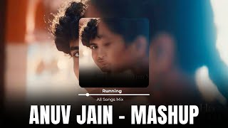 Anuv Jain  All Songs Playlist Mashup  Video Song [upl. by Britteny407]