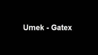 Umek  Gatex [upl. by Akelahs19]