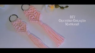 DIY Chaveiro Coração em Macramê  Macramê Heart Keychain [upl. by Girardo]