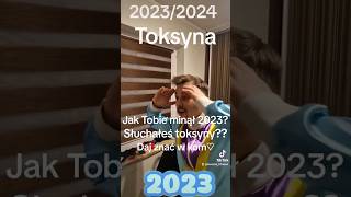 Toksyna 2023 [upl. by Aenitsirhc]