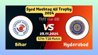 Bihar vs Hyderabad  BIH v HYD  Syed Mushtaq Ali Trophy Live Score Streaming amp Updates 2024 [upl. by Areyk5]