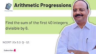 Find the sum of the first 40 integers divisible by 6 [upl. by Aneekat186]