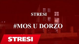 Stresi  Mos U Dorzo 2017 [upl. by Gazo786]