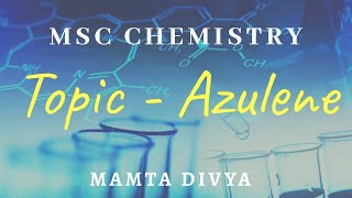 MSc Chemistry Topic Azulene Non Banzoid aromatic compound [upl. by Eba]