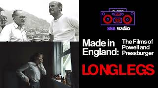 Made in England The Films of Powell amp Pressburger Longlegs  BBB RADIO [upl. by Aliel]