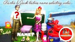 Barbie amp Jack babies name selecting video Barbie story 46 [upl. by Hurlow]