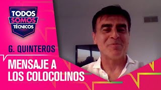 El mensaje directo de Gustavo Quinteros a los colocolinos  Todos Somos Técnicos [upl. by Blondie275]