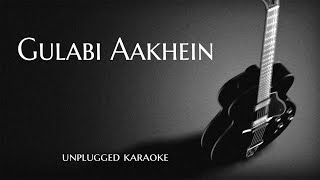 Gulabi Aakhein Unplugged Karaoke With Lyrics  DarkSun Productions [upl. by Yann]