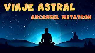 🕊️VIAJE ASTRAL con el Arcángel Metatron Explora tu MENTE 🌙 [upl. by Vina]