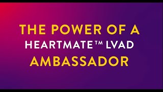 HeartMate 3 LVAD Patient Ambassador [upl. by Hartwell158]