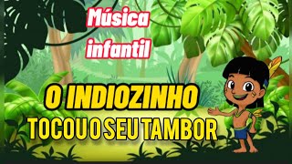 músicainfantil dia do índio O INDIOZINHO [upl. by Nimajnab997]