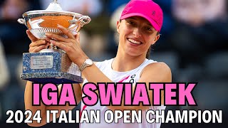 Iga Swiatek  2024 Italian Open Champion [upl. by Alidia]