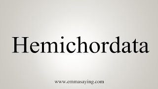 How To Say Hemichordata [upl. by Marilla382]