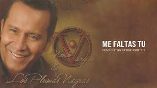 ME FALTAS TU  NENITO VARGAS Y LOS PLUMAS NEGRAS [upl. by Onavlis169]