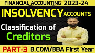 Insolvency Accounts  Classification of Creditors  BCom 1st Year  Semester 1 Part3 [upl. by Yuht315]