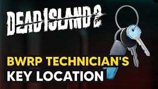 BWRP Technicians Key Location How to Unlock BWRP Staff Drawers  Dead Island 2 [upl. by Bailie]