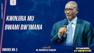 KWINJIRA MU BWAMI BWIMANA 01  Apostle Dr NKURUNZIZA François [upl. by Akihsar]