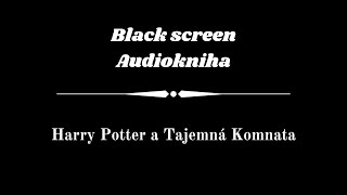 Harry Potter  Audiokniha  Tajemná komnata  Dark Screen [upl. by Hutchison]