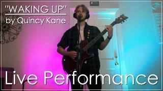 quotWaking Upquot by Quincy Kane Live Performance [upl. by Aerised274]