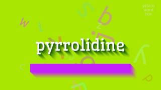 How to say quotpyrrolidinequot High Quality Voices [upl. by Eerahc]