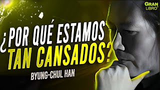 LA SOCIEDAD DEL CANSANCIO de ByungChul Han [upl. by Nawotna]