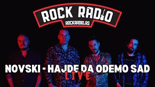 Novski  Hajde da odemo sad Rock Radio Live 24 [upl. by Lacey]