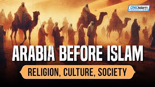 Arabia Before Islam Religion Culture Society [upl. by Lanna]