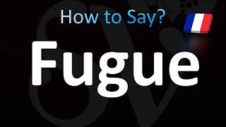 How to Pronounce Fugue French [upl. by Leela835]