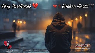 Very Emotional love song 💔🥀 Broken heart 💔🔥 sad song Emotional Music Alone NightFeeling music [upl. by Wivinah]