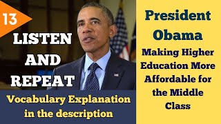 LISTEN AND REPEAT  Learn English  President Obama  Higher Education for the Middle Class [upl. by Yaniv]