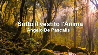 Sotto il vestito lAnima Angelo De Pascalis [upl. by Stonwin629]