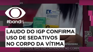 Caso do médico do Samu laudo do IGP confirma o uso de sedativos na enfermeira Patrícia dos Santos [upl. by Ahsekahs113]