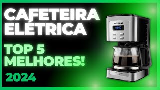 As 5 MELHORES Cafeteiras Elétricas de 2024 ☕ Cafeteira de Filtro com Ótimo CustoBenefício 🤑🙌 [upl. by Airlie293]