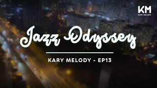 Kary Melody Jazz Odyssey Navigating Serenity Through Sound  Kary Melody  Ep13 [upl. by Imim]