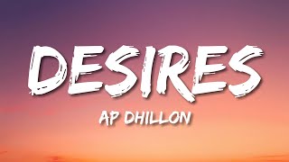 Ap Dhillon  Desires Lyrics [upl. by Ariad]