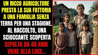 RICCO AGRICOLTORE COMPIE UN GESTO DI BONTÀ VERSO UNA FAMIGLIA POVERA MA NON IMMAGINAVA CHE… [upl. by Dygert]