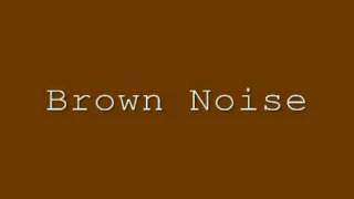 brown noise [upl. by Adnylem]