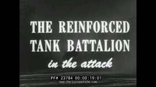 THE REINFORCED TANK BATTALION IN THE ATTACK US ARMY TRAINING FILM 23784 [upl. by Chenee288]