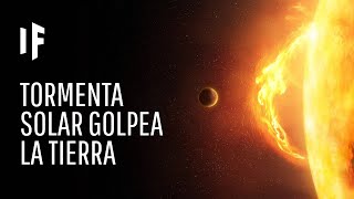 ¿Qué pasaría si una gran tormenta solar impactara la Tierra [upl. by Zandra]