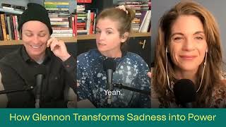 283 HOW GLENNON TRANSFORMS SADNESS INTO POWER [upl. by Sand]