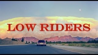 Low Riders The Movie [upl. by Adiela]